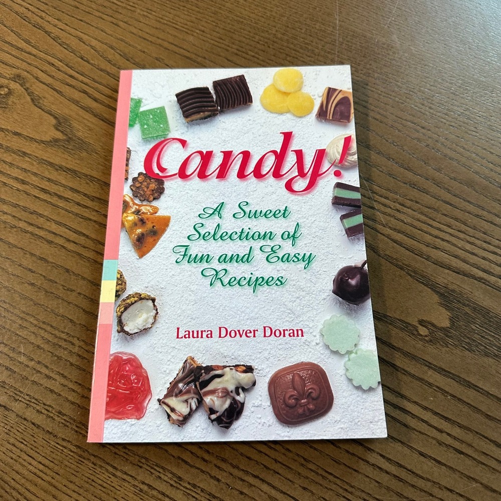 Candy! A Sweet Selection of Fun and Easy Recipes Laura Dover Doran 1st Ed 1998
